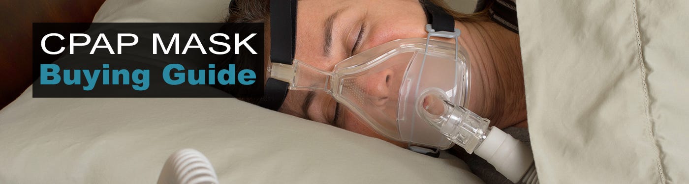 CPAP Mask Buying Guide CPAP Mask Buying Guide