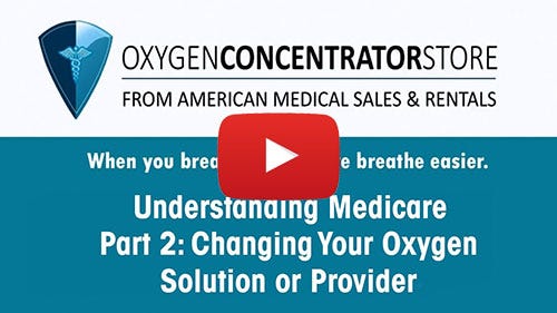 Changing Your Medicare Oxygen Provider Video